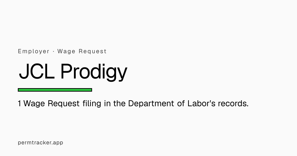 JCL Prodigy Wage Request Filings: 1 | PERM Tracker